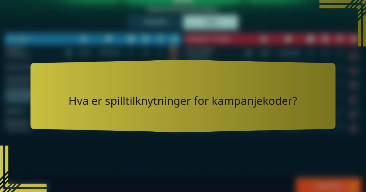 Hva er spilltilknytninger for kampanjekoder?
