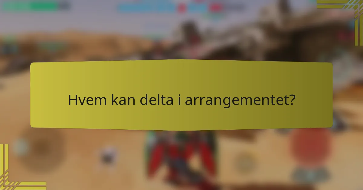 Hvem kan delta i arrangementet?