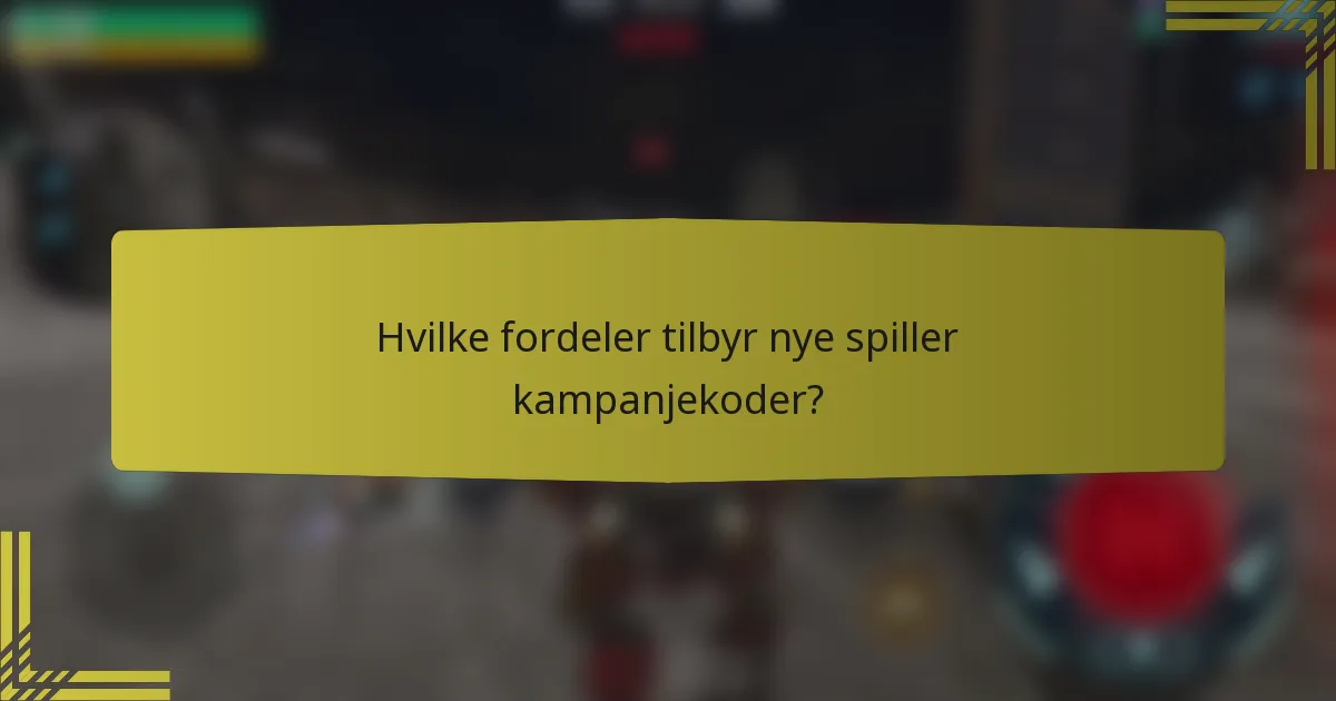 Hvilke fordeler tilbyr nye spiller kampanjekoder?