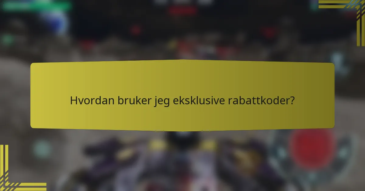 Hvordan bruker jeg eksklusive rabattkoder?