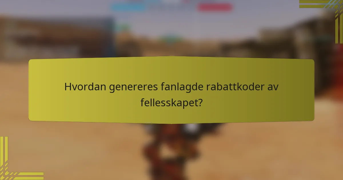 Hvordan genereres fanlagde rabattkoder av fellesskapet?