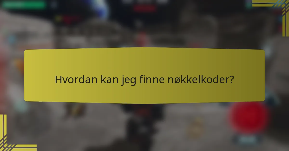 Hvordan kan jeg finne nøkkelkoder?