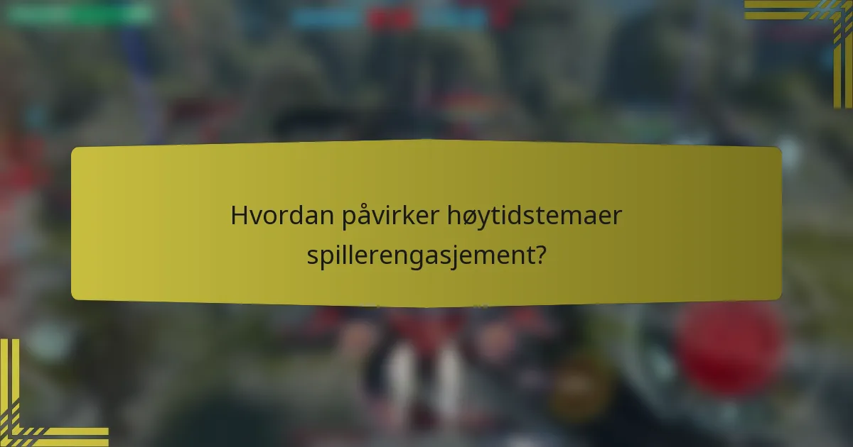 Hvordan påvirker høytidstemaer spillerengasjement?